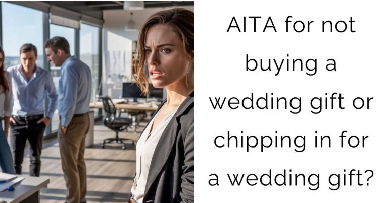 AITA for not buying a wedding gift or chipping in for a wedding gift?