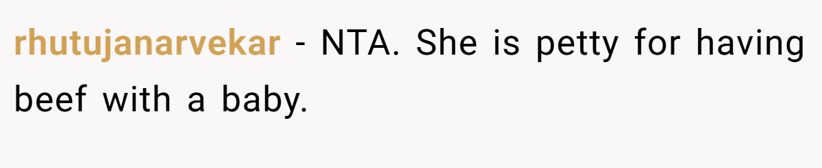 rhutujanarvekar − NTA. She is petty for having beef with a baby.