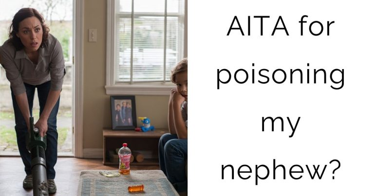 AITA for poisoning my nephew?