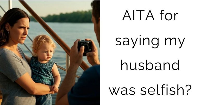 AITA for saying my husband was selfish?