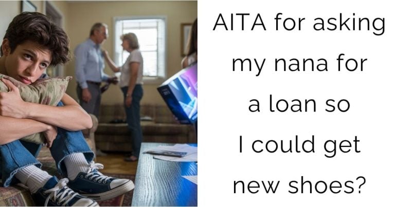 AITA for asking my nana for a loan so I could get new shoes?