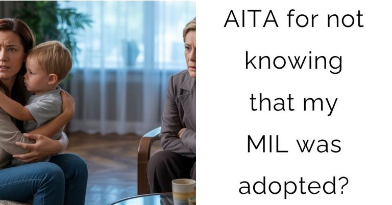 AITA for not knowing that my MIL was adopted?