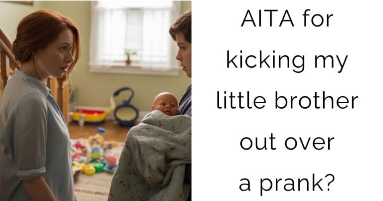 AITA for kicking my little brother out over a prank?