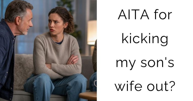 AITA for kicking my son’s wife out?