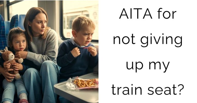 AITA for not giving up my train seat?