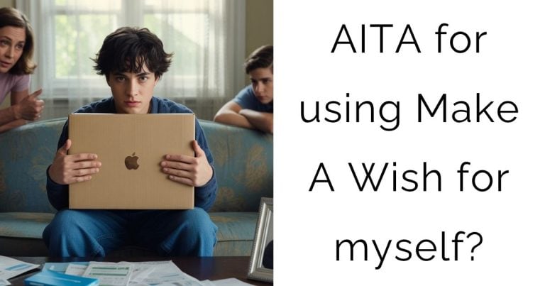 AITA for using Make A Wish for myself?