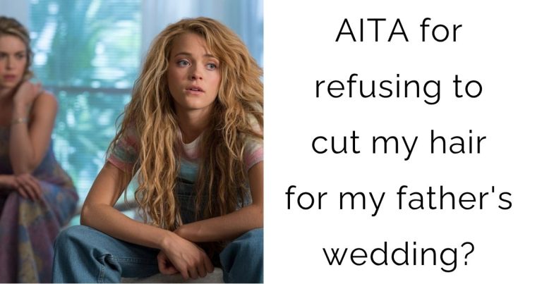 AITA for refusing to cut my hair for my father’s wedding?