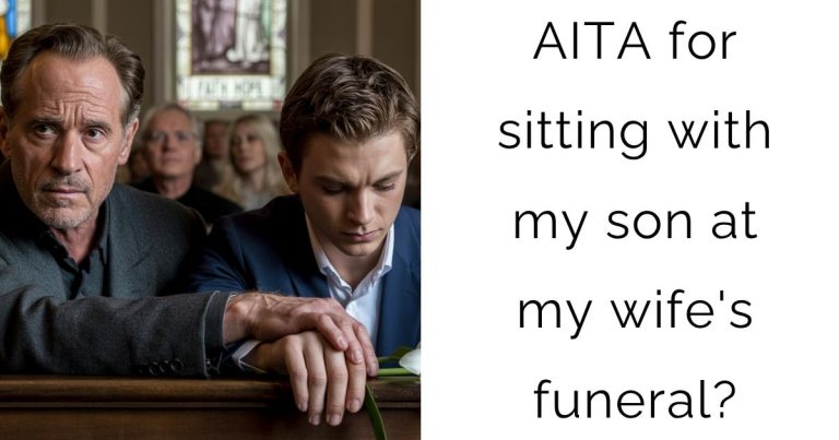 AITA for sitting with my son at my wife’s funeral?