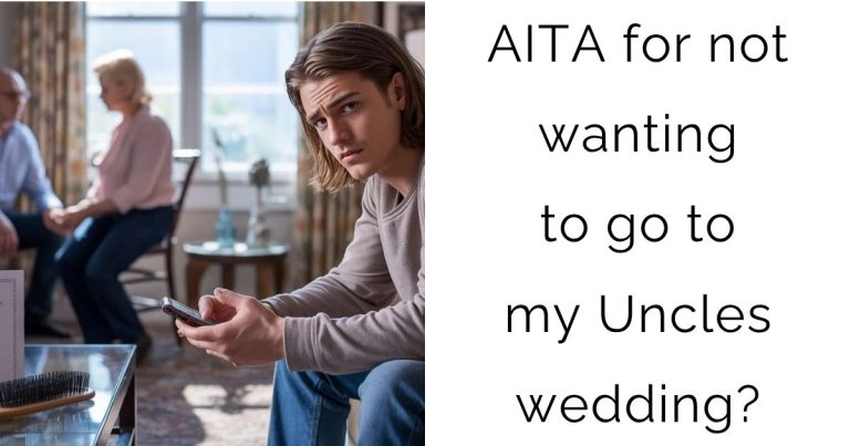 AITA for not wanting to go to my Uncles wedding?
