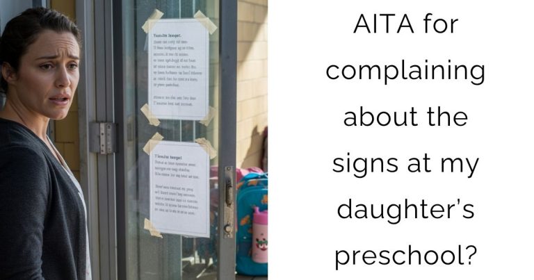 AITA for complaining about the signs at my daughter’s preschool?