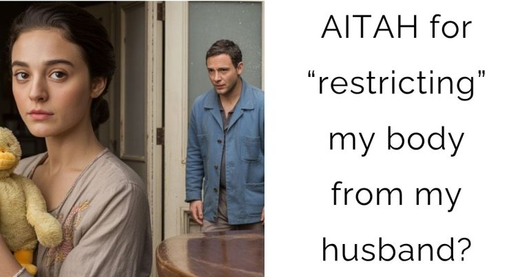 AITAH for “restricting” my body from my husband?
