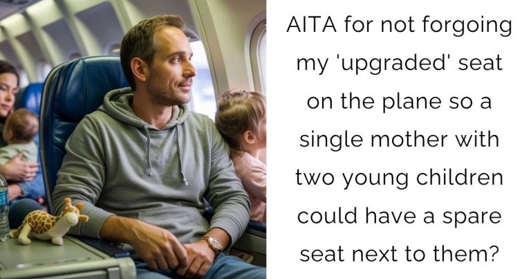 AITA for not forgoing my ‘upgraded’ seat on the plane so a single mother with two young children could have a spare seat next to them?