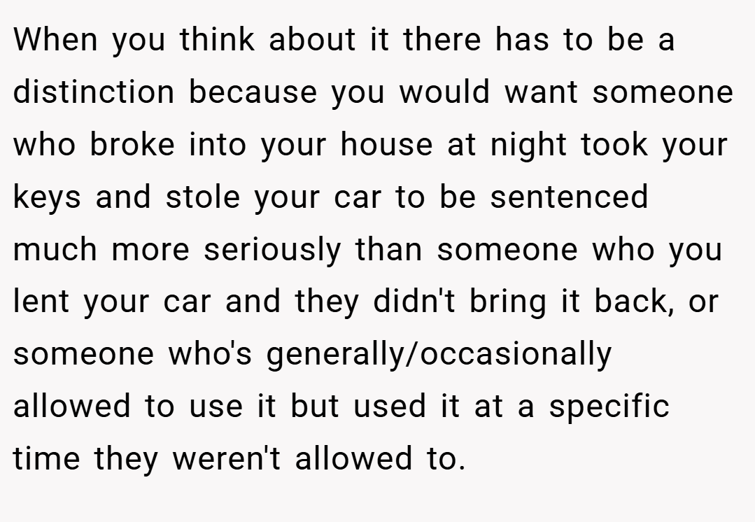When you think about it there has to be a distinction because you would want someone who broke into your house at night took your keys and stole your car to be sentenced much more seriously than someone who you lent your car and they didn't bring it back, or someone who's generally/occasionally allowed to use it but used it at a specific time they weren't allowed to.