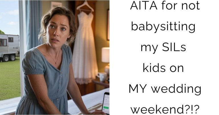 AITA for not babysitting my SILs kids on MY wedding weekend?!?