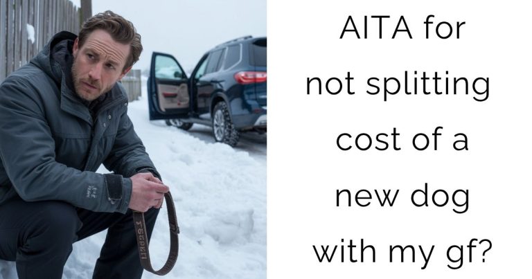 AITA for not splitting cost of a new dog with my gf?