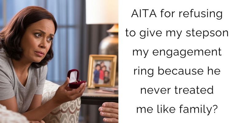 AITA for refusing to give my stepson my engagement ring because he never treated me like family?