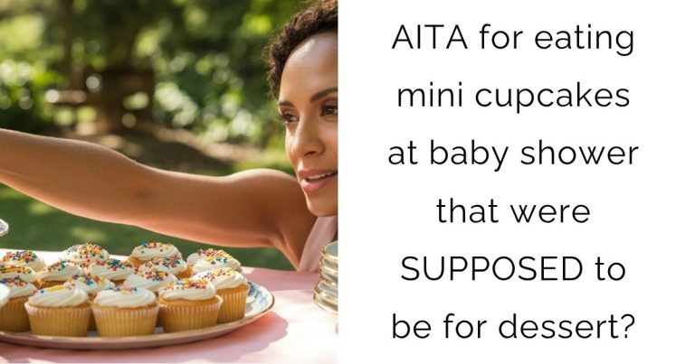AITA for eating mini cupcakes at baby shower that were SUPPOSED to be for dessert?