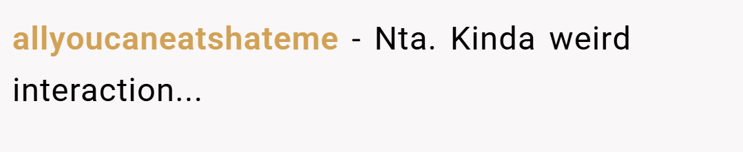allyoucaneatshateme − Nta. Kinda weird interaction...