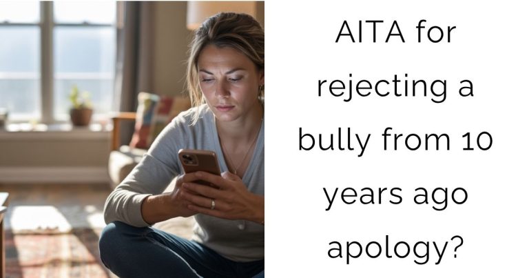 AITA for rejecting a bully from 10 years ago apology?