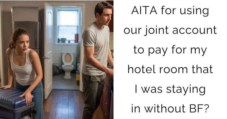 AITA for using our joint account to pay for my hotel room that I was staying in without boyfriend?