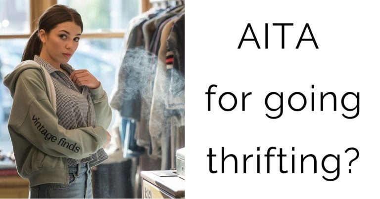 AITA for going thrifting?