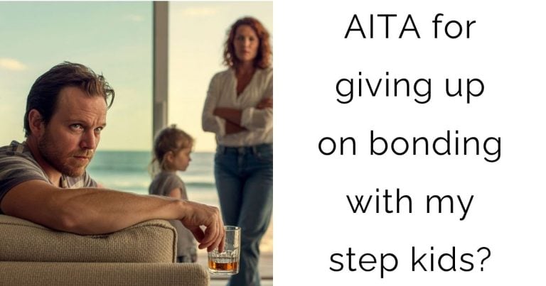 AITA for giving up on bonding with my step kids?