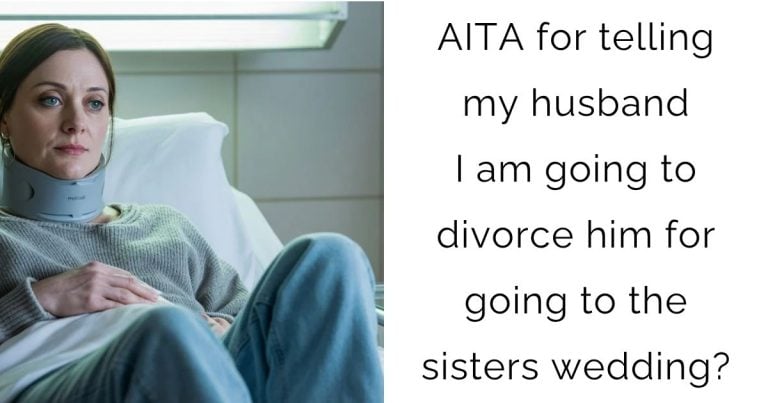 AITA for telling my husband I am going to divorce him for going to the sisters wedding?