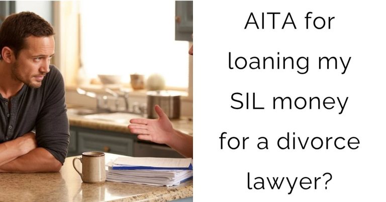 AITA for loaning my sister-in-law money for a divorce lawyer?