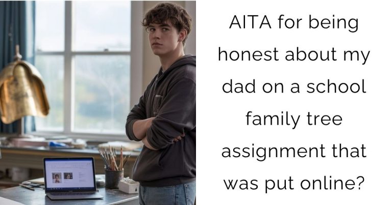 AITA for being honest about my dad on a school family tree assignment that was put online?