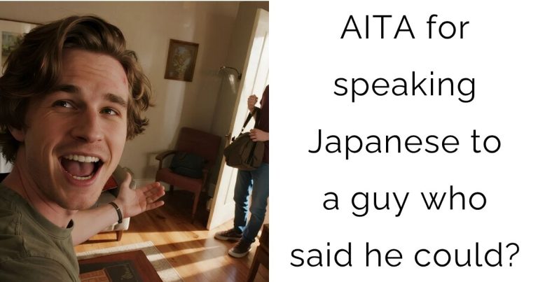 AITA for speaking Japanese to a guy who said he could?