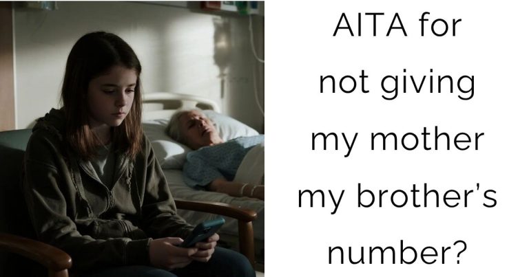 AITA for not giving my mother my brother’s number?
