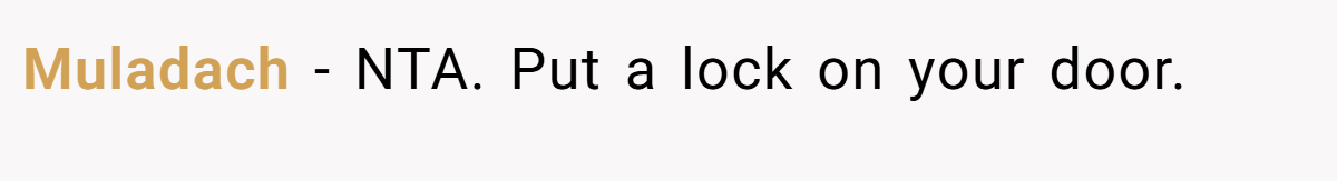 Muladach − NTA. Put a lock on your door.