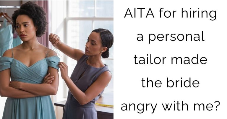 AITA for hiring a personal tailor made the bride angry with me?