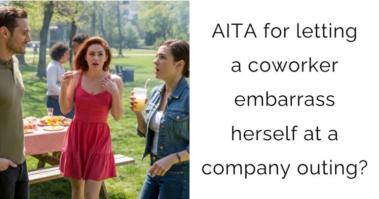 AITA for letting a coworker embarrass herself at a company outing?