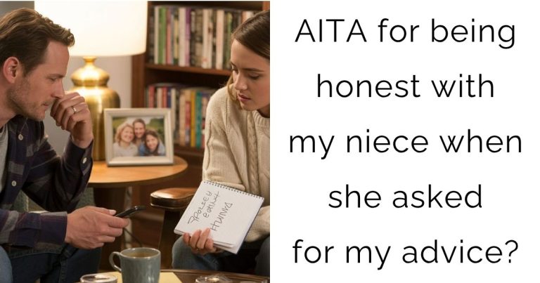 AITA for being honest with my niece when she asked for my advice?