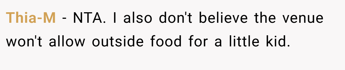 Thia-M − NTA. I also don't believe the venue won't allow outside food for a little kid.