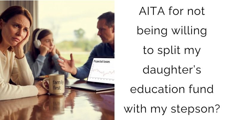 AITA for not being willing to split my daughter’s education fund with my stepson?
