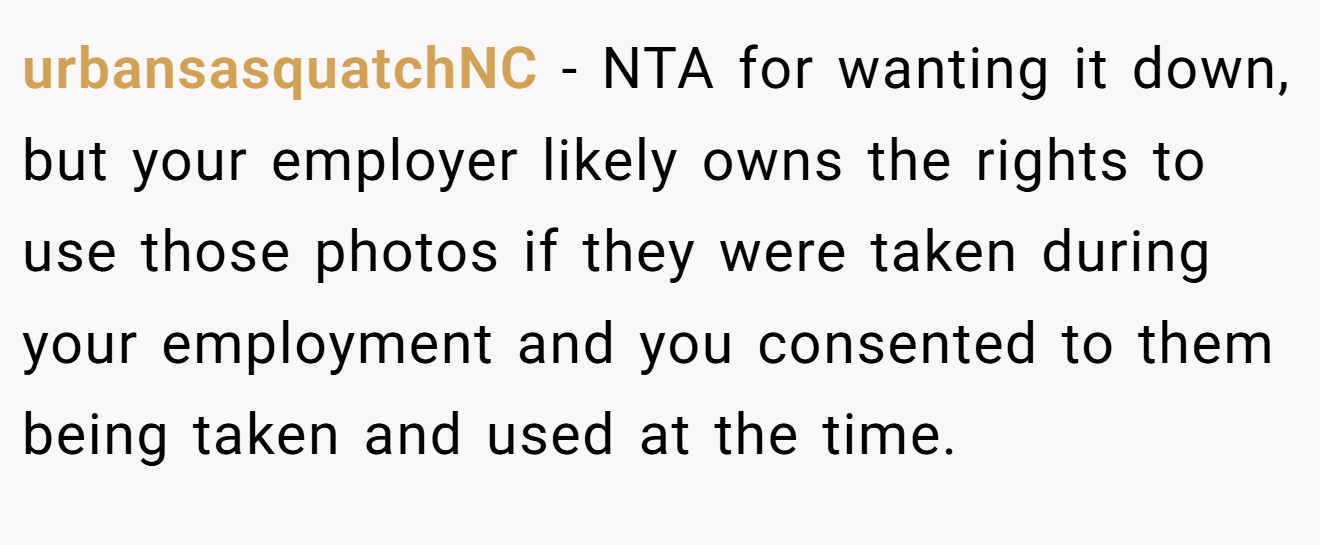 urbansasquatchNC − NTA for wanting it down, but your employer likely owns the rights to use those photos if they were taken during your employment and you consented to them being taken and used at the time.
