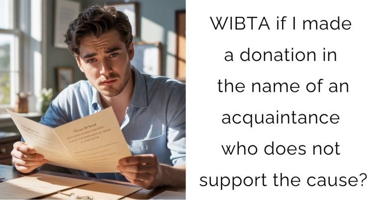 WIBTA if I made a donation in the name of an acquaintance who does not support the cause?