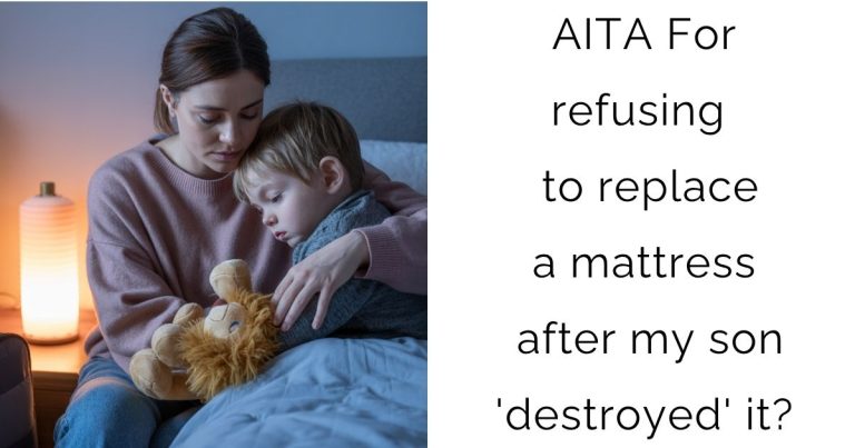 AITA For refusing to replace a mattress after my son ‘destroyed’ it?