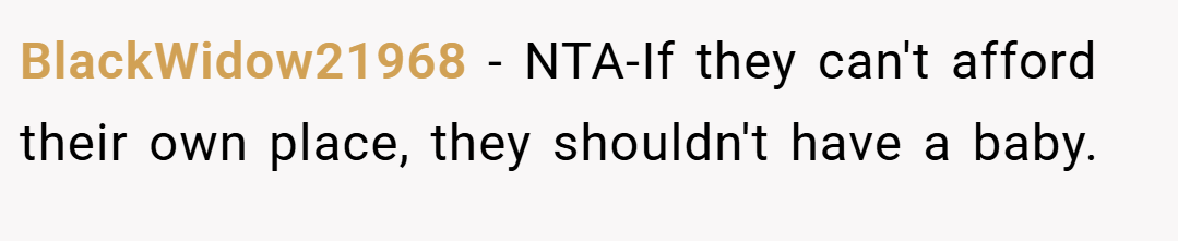 BlackWidow21968 − NTA-If they can't afford their own place, they shouldn't have a baby.