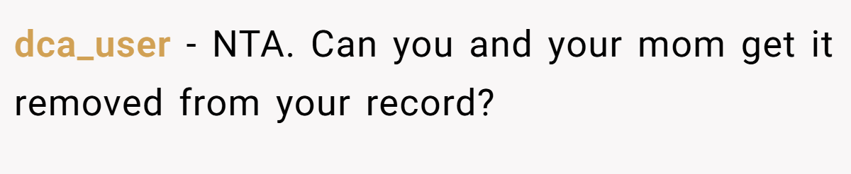 dca_user − NTA. Can you and your mom get it removed from your record?