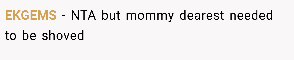EKGEMS − NTA but mommy dearest needed to be shoved