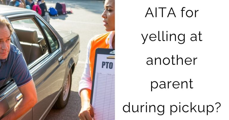 AITA for yelling at another parent during pickup?