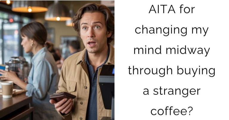 AITA for changing my mind midway through buying a stranger coffee?