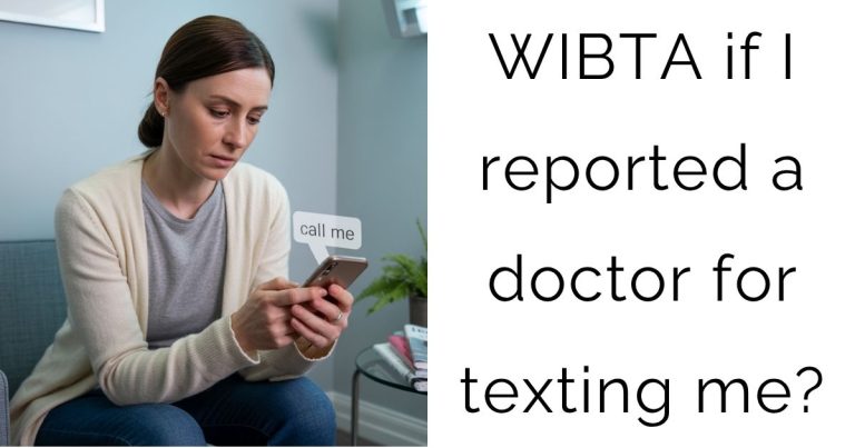 WIBTA if I reported a doctor for texting me?