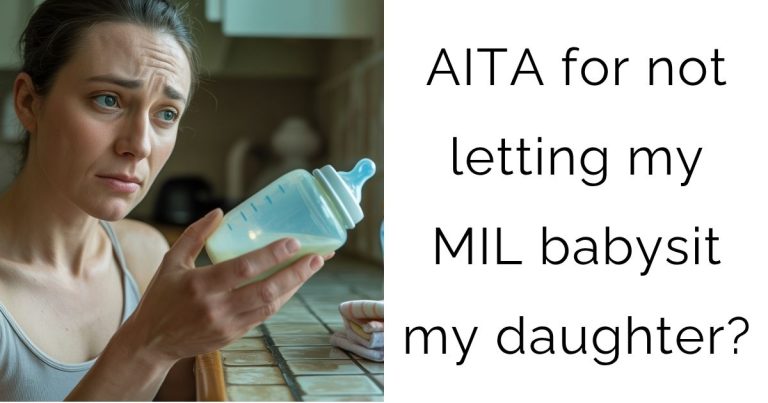 AITA for not letting my MIL babysit my daughter?