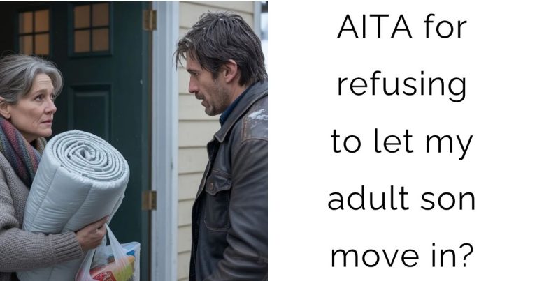 AITA for refusing to let my adult son move in?