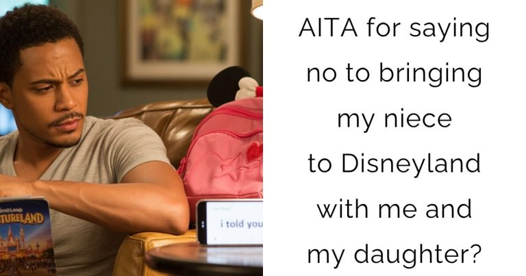 AITA for saying no to bringing my niece to Disneyland with me and my daughter?