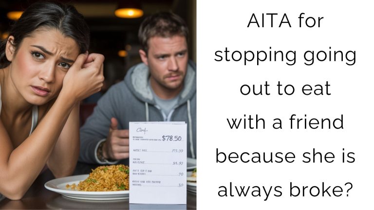 AITA for stopping going out to eat with a friend because she is always broke?